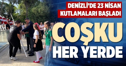 DENİZLİ’DE 23 NİSAN KUTLAMALARI BAŞLADI
