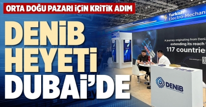 DENİB HEYETİ DUBAİ’DE