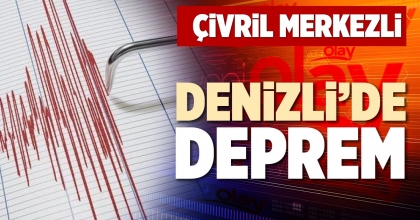 ÇİVRİL MERKEZLİ DENİZLİ’DE DEPREM