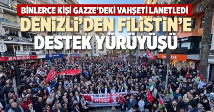 DENİZLİ’DEN FİLİSTİN’E DESTEK YÜRÜYÜŞÜ