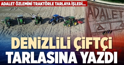 DENİZLİLİ ÇİFTÇİ TARLASINA YAZDI
