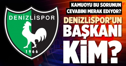 DENİZLİSPOR’UN BAŞKANI KİM?