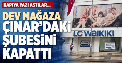 DEV MAĞAZA ÇINAR’DAKİ ŞUBESİNİ KAPATTI