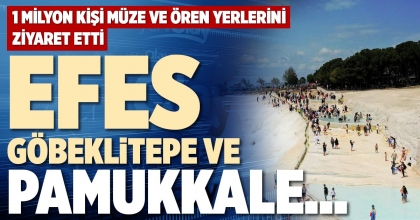 EFES, GÖBEKLİTEPE VE PAMUKKALE…