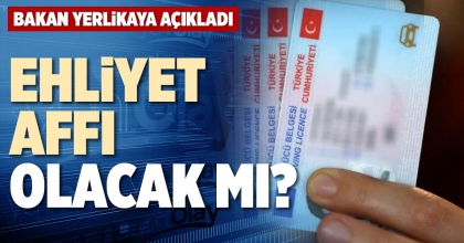 EHLİYET AFFI OLACAK MI?
