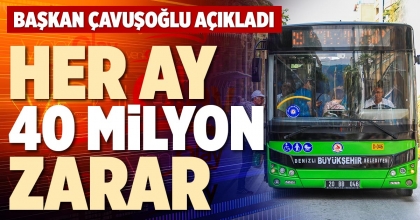 HER AY 40 MİLYON ZARAR