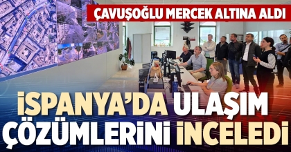 İSPANYA’DA ULAŞIM ÇÖZÜMLERİNİ İNCELEDİ