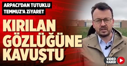 KIRILAN GÖZLÜĞÜNE KAVUŞTU 