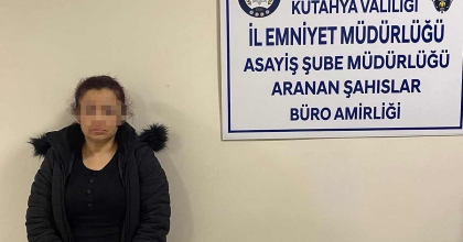KÜTAHYA'DA 62 YIL HAPİS CEZASI BULUNAN FİRARİ KADIN YAKALANDI
