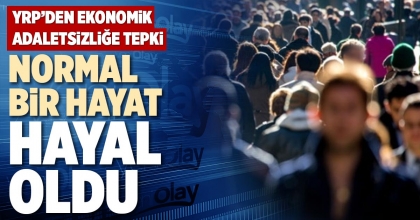 NORMAL BİR HAYAT HAYAL OLDU