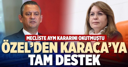 ÖZEL’DEN KARACA’YA TAM DESTEK