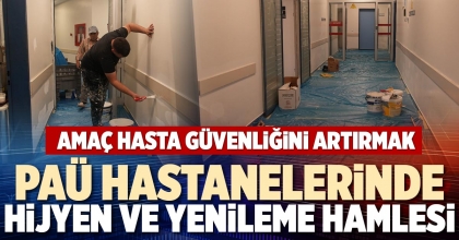 PAÜ HASTANELERİNDE HİJYEN VE YENİLEME HAMLESİ