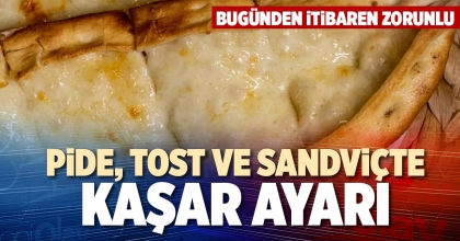 PİDE, TOST VE SANDVİÇTE 'KAŞAR' AYARI