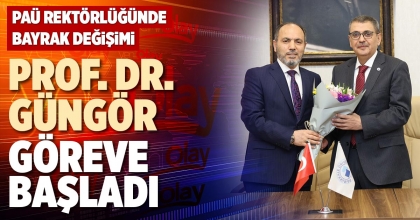 PROF. DR. GÜNGÖR GÖREVE BAŞLADI