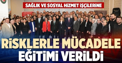RİSKLERLE MÜCADELE EĞİTİMİ VERİLDİ