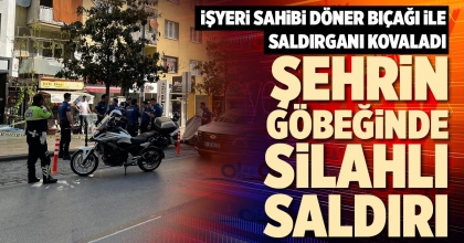 ŞEHRİN GÖBEĞİNDE SİLAHLI SALDIRI