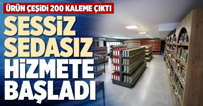 SESSİZ SEDASIZ HİZMETE BAŞLADI