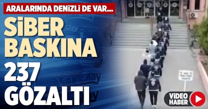 SİBER BASKINA 237 GÖZALTI