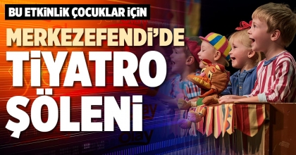 MERKEZEFENDİ’DE TİYATRO ŞÖLENİ