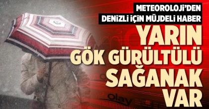 YARIN GÖK GÜRÜLTÜLÜ SAĞANAK VAR