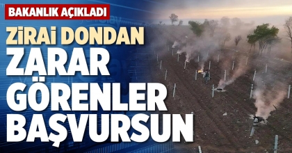 ZİRAİ DONDAN ZARAR GÖRENLER BAŞVURSUN