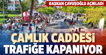 ÇAMLIK CADDESİ TRAFİĞE KAPANIYOR