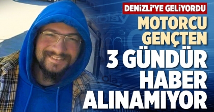 MOTORCU GENÇTEN 3 GÜNDÜR HABER ALINAMIYOR