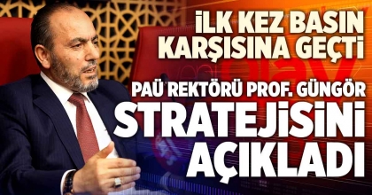 PAÜ REKTÖRÜ PROF. GÜNGÖR İLK KEZ BASIN KARŞISINA GEÇTİ