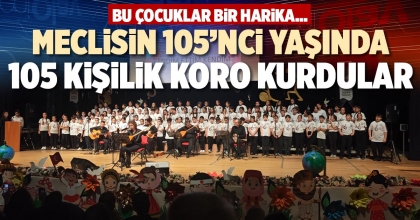 MECLİSİN 105’NCİ YAŞINDA 105 KİŞİLİK KORO KURDULAR