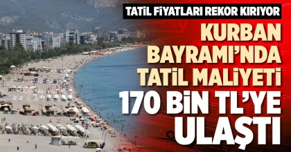 KURBAN BAYRAMI’NDA TATİL MALİYETİ 170 BİN TL’YE ULAŞTI