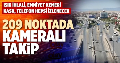 209 NOKTADA KAMERALI TAKİP