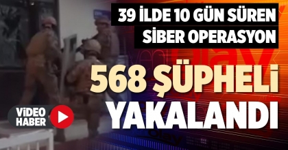 568 ŞÜPHELİ YAKALANDI