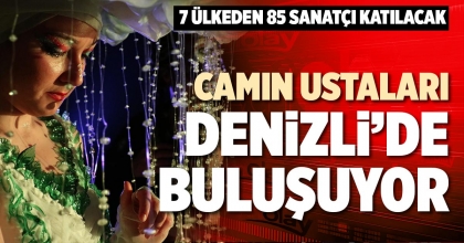 CAMIN USTALARI DENİZLİ'DE BULUŞUYOR