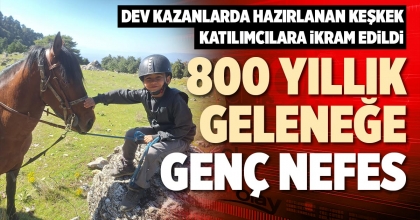 800 YILLIK GELENEĞE GENÇ NEFES