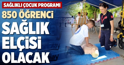 850 ÖĞRENCİ SAĞLIK ELÇİSİ OLACAK