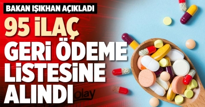 95 İLAÇ GERİ ÖDEME LİSTESİNE ALINDI