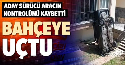 ADAY SÜRÜCÜ ARACIN KONTROLÜNÜ KAYBETTİ, BAHÇEYE UÇTU