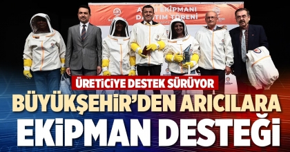 BÜYÜKŞEHİR’DEN ARICILARA EKİPMAN DESTEĞİ