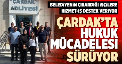 ÇARDAK’TA HUKUK MÜCADELESİ SÜRÜYOR