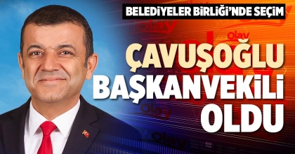 ÇAVUŞOĞLU BAŞKANVEKİLİ OLDU