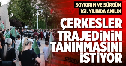 ÇERKESLER TRAJEDİNİN TANINMASINI İSTİYOR