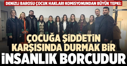 ÇOCUĞA ŞİDDETİN KARŞISINDA DURMAK BİR İNSANLIK BORCUDUR