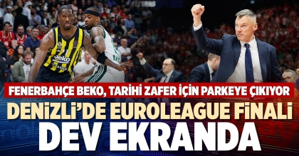 DENİZLİ’DE EUROLEAGUE FİNALİ DEV EKRANDA