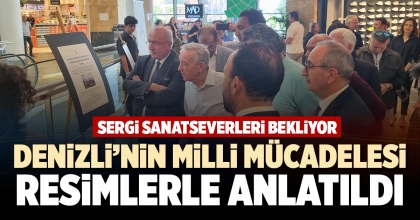 DENİZLİ’NİN MİLLİ MÜCADELESİ RESİMLERLE ANLATILDI
