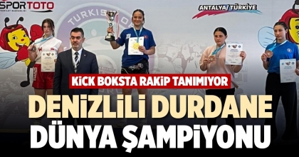 DENİZLİLİ DURDANE DÜNYA ŞAMPİYONU