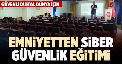 EMNİYETTEN SİBER GÜVENLİK EĞİTİMİ