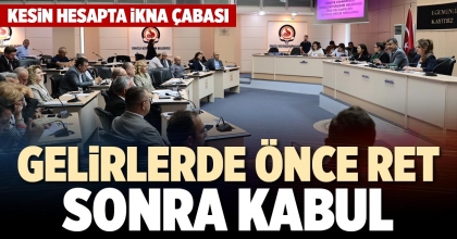 GELİRLERDE ÖNCE RET SONRA KABUL