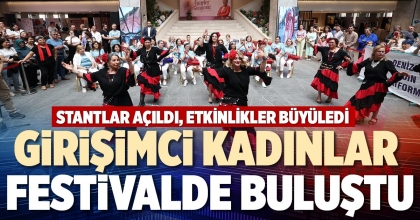 GİRİŞİMCİ KADINLAR FESTİVALDE BULUŞTU