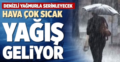 HAVA ÇOK SICAK YAĞIŞ GELİYOR