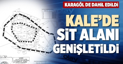 KALE’DE SİT ALANI GENİŞLETİLDİ